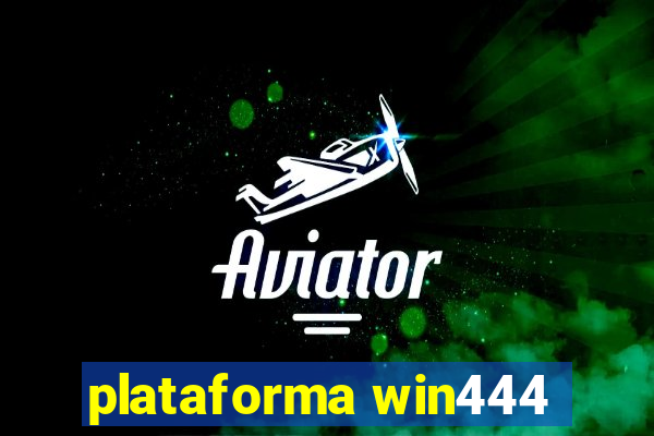 plataforma win444